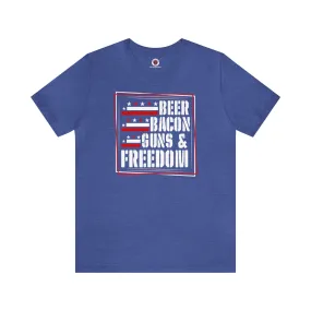 Beer Bacon Guns and Freedom T-Shirt