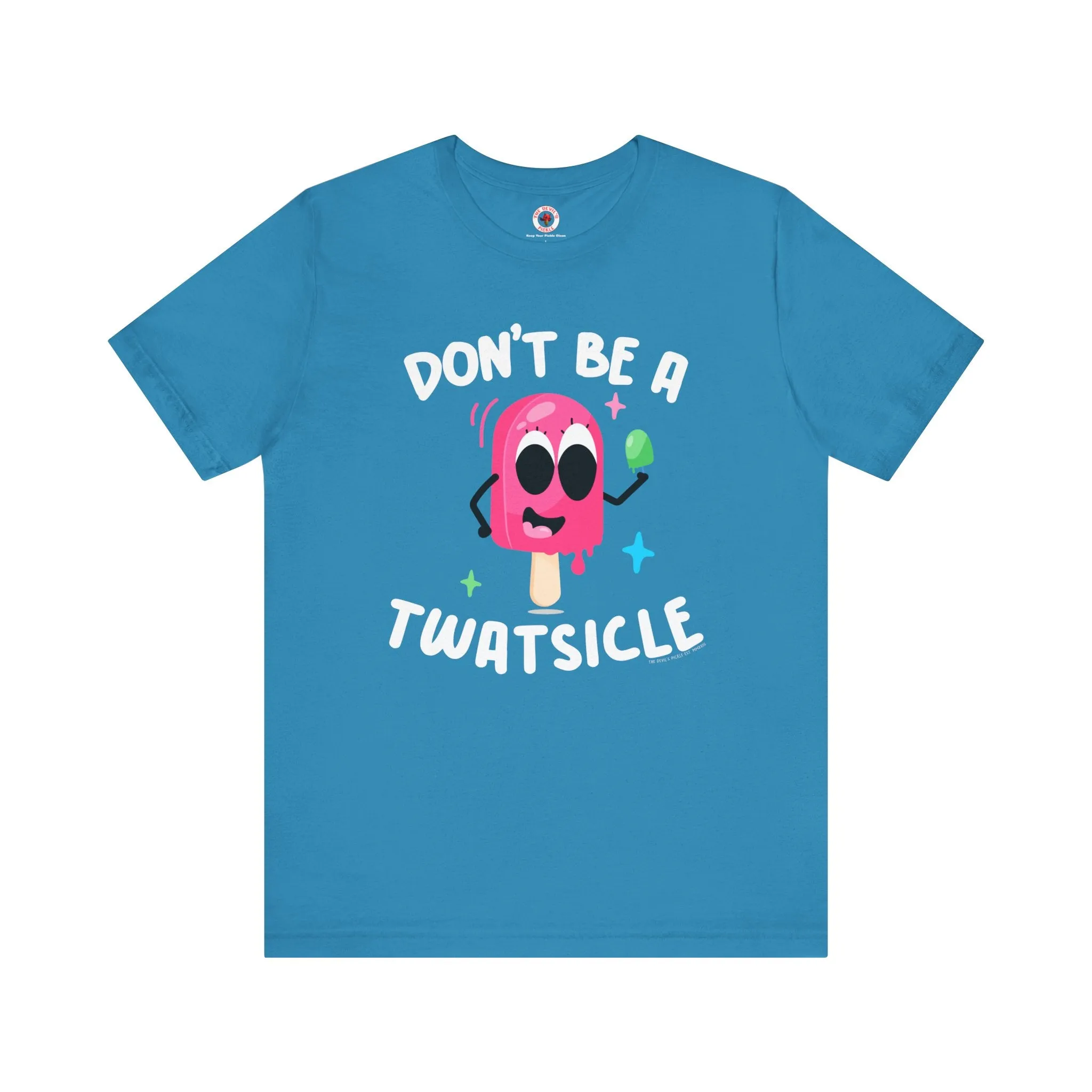 Don't Be A Twatsicle T-Shirt