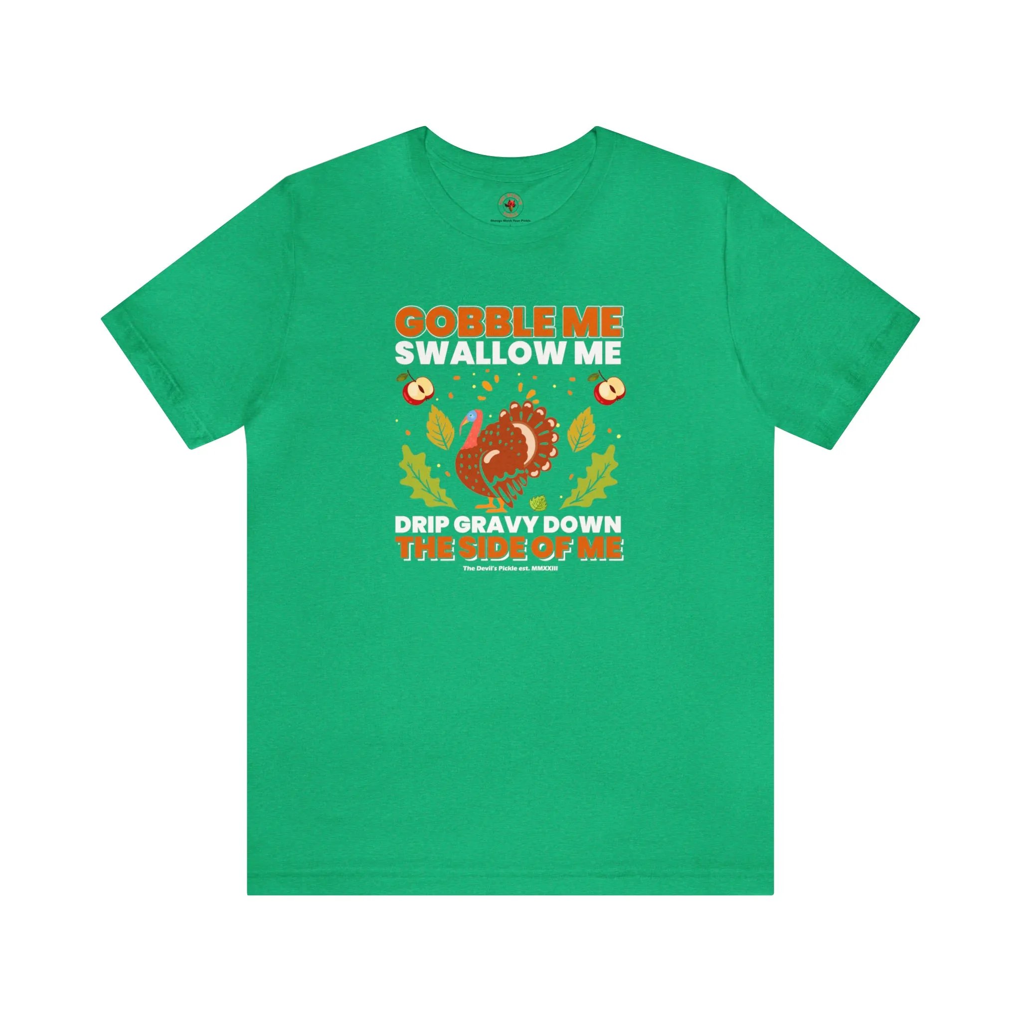 Gobble Me Swallow Me T-Shirt.