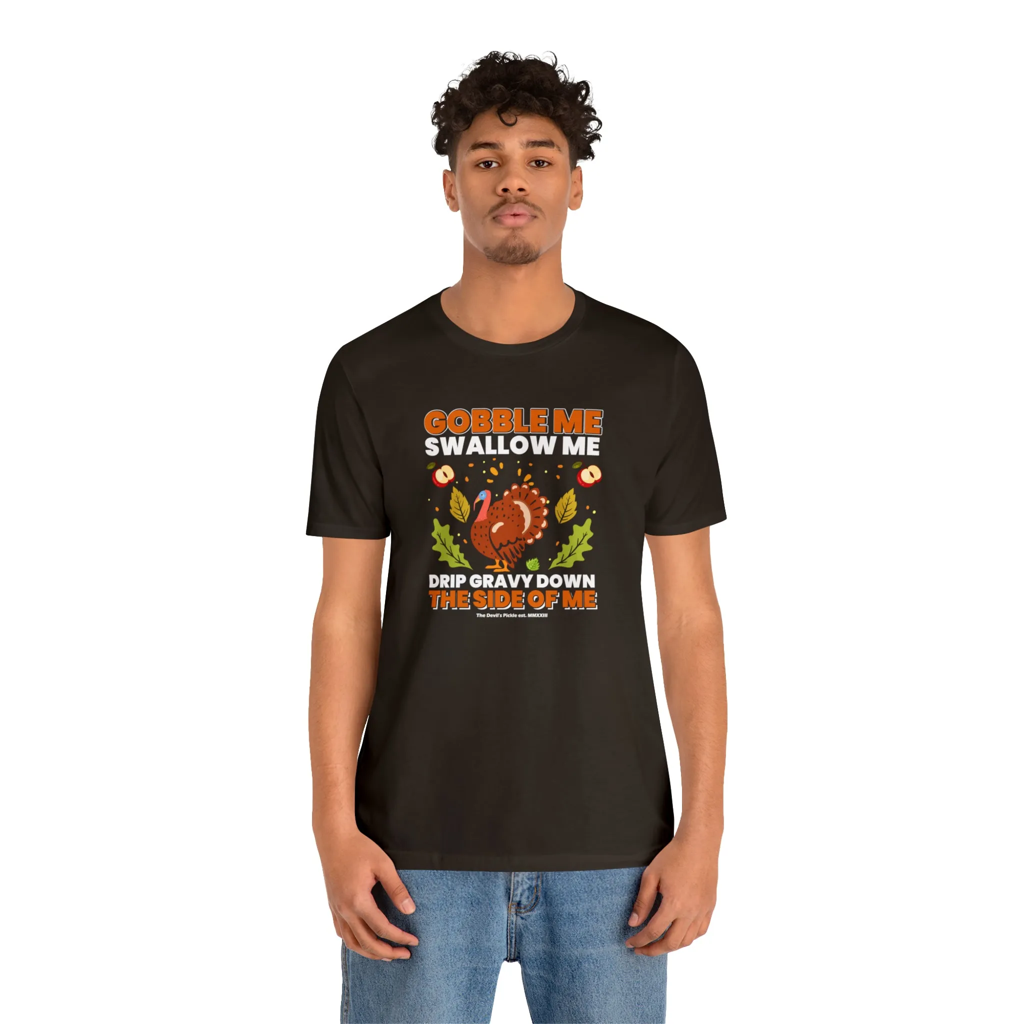 Gobble Me Swallow Me T-Shirt.